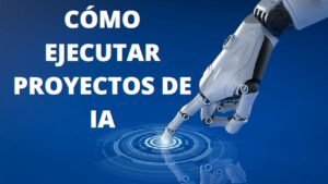 Cómo ejecutar proyectos de IA